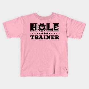 Hole Trainer Kids T-Shirt